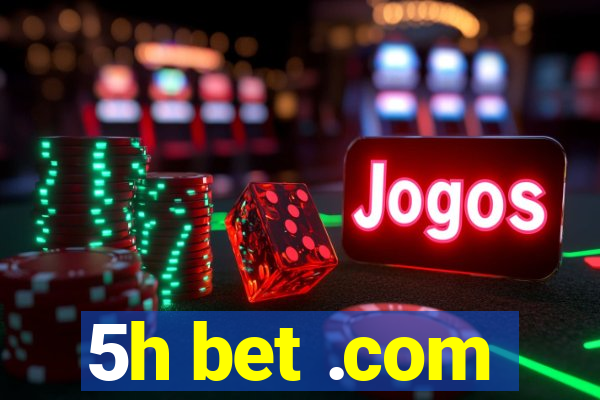 5h bet .com